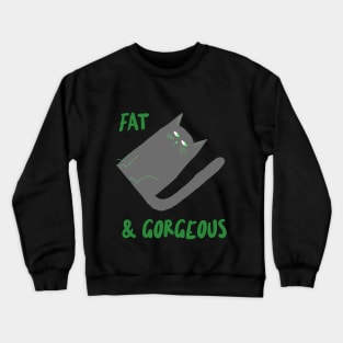 fat & gorgeous Crewneck Sweatshirt